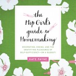 Hip Girls Guide To Homemaking